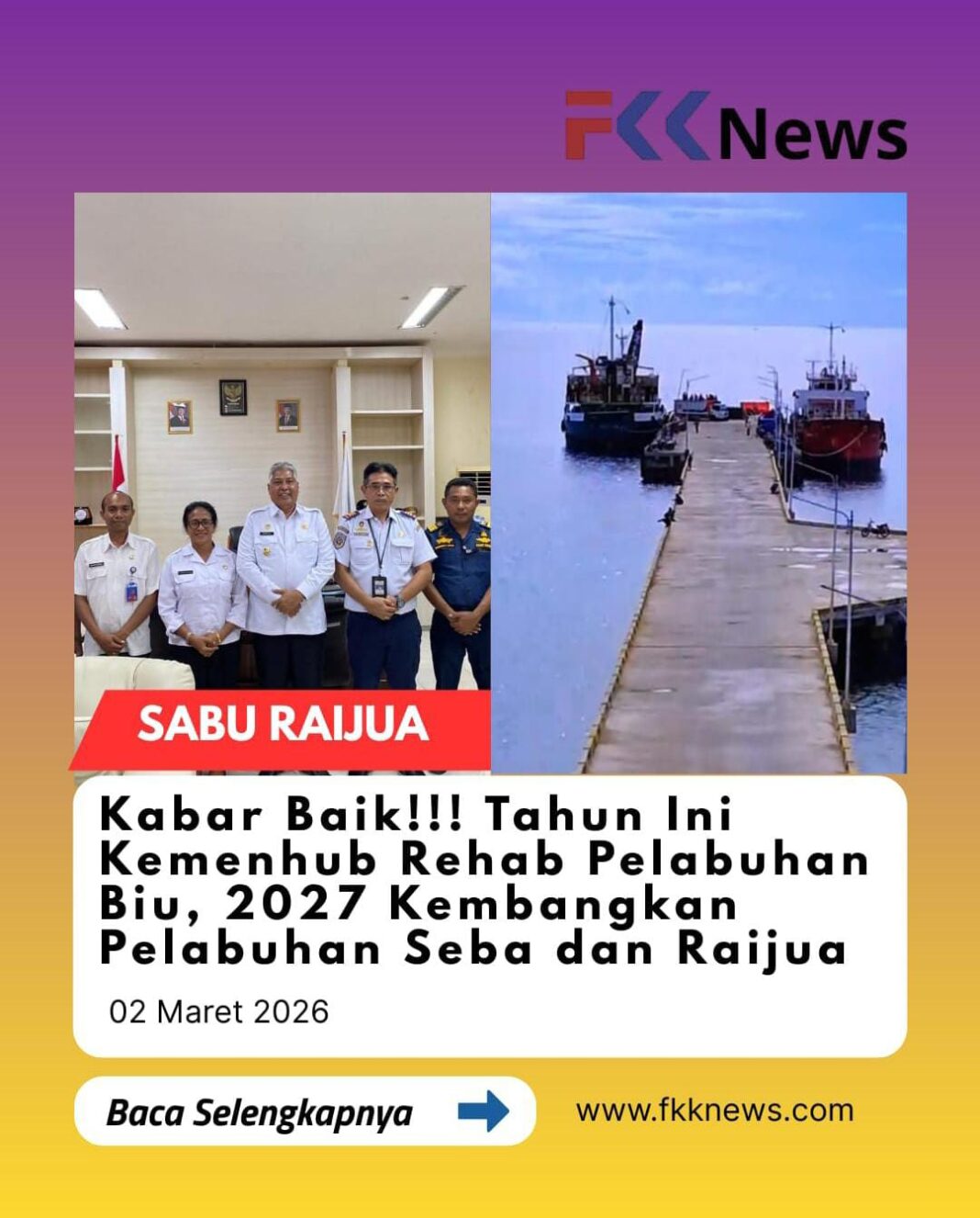 Kabar Baik!!! Tahun Ini Kemenhub Rehab Pelabuhan Biu, 2027 Kembangkan Pelabuhan Seba dan Raijua